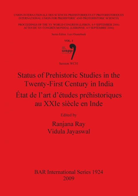 Status of Prehistoric Studies in the Twenty-First Century in India / État de l’art d’études préhistoriques au XXIe siècle en Inde