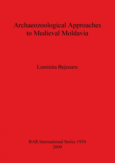 Archaeozoological Approaches to Medieval Moldavia