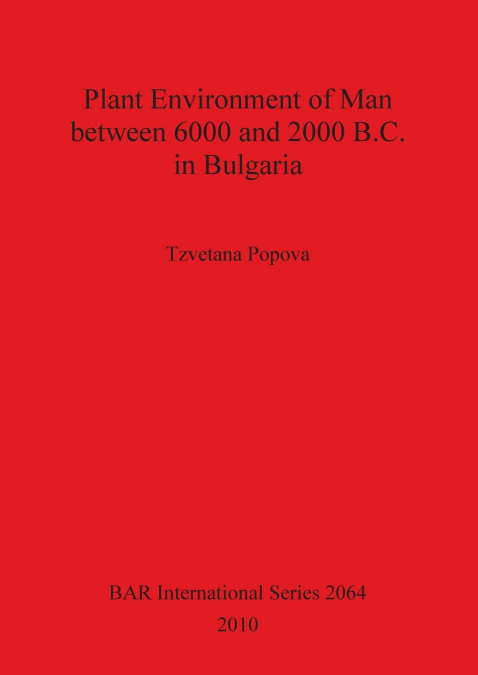 Plant Environment of Man between 6000 and 2000 B.C. in Bulgaria