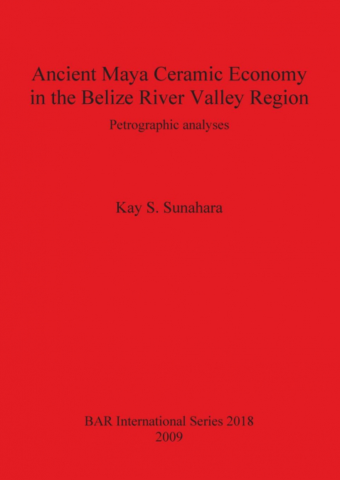 Ancient Maya Ceramic Economy in the Belize River Valley Region