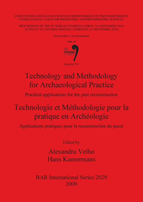 Technology and Methodology for Archaeological Practice / Technologie et Méthodologie pour la pratique en Archéologie