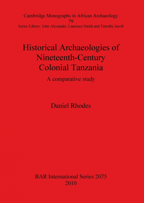 Historical Archaeologies of Nineteenth-Century Colonial Tanzania