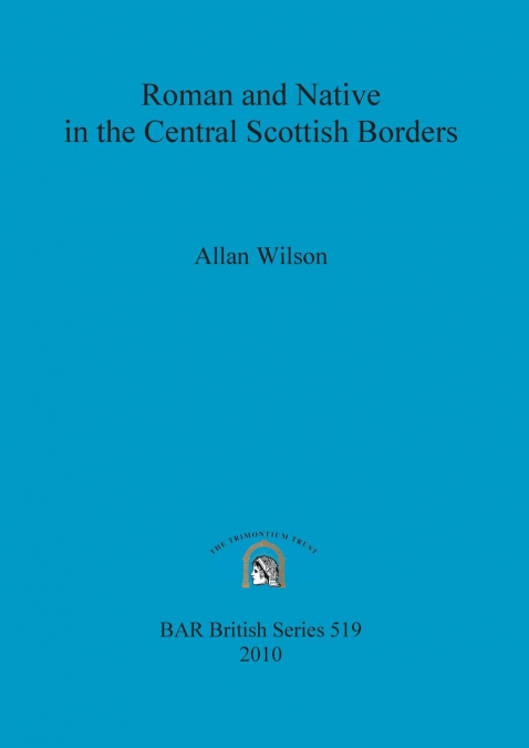 Roman and Native in the Central Scottish Borders