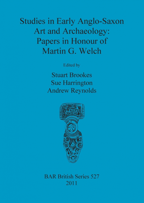 Studies in Early Anglo-Saxon Art and Archaeology