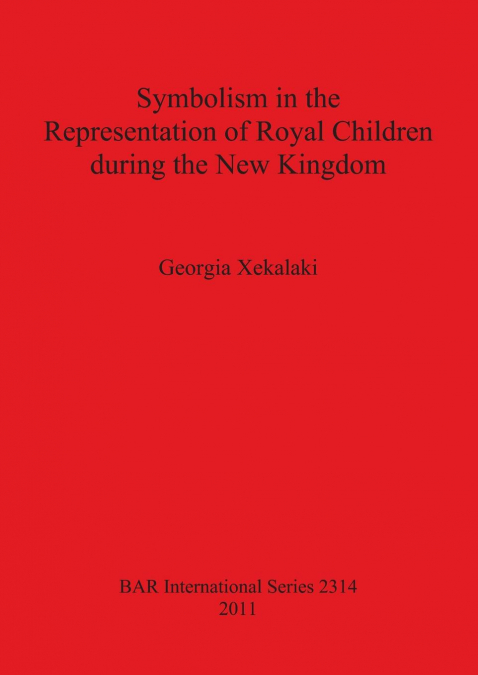 Symbolism in the Representation of Royal Children during the New Kingdom