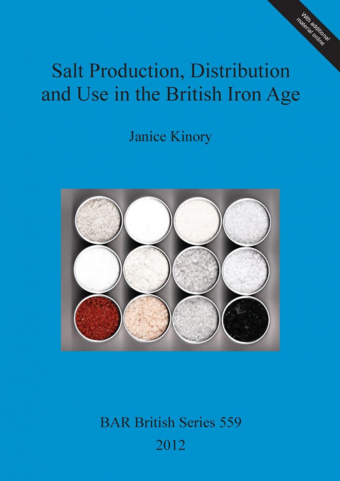 Salt Production, Distribution and Use in the British Iron Age