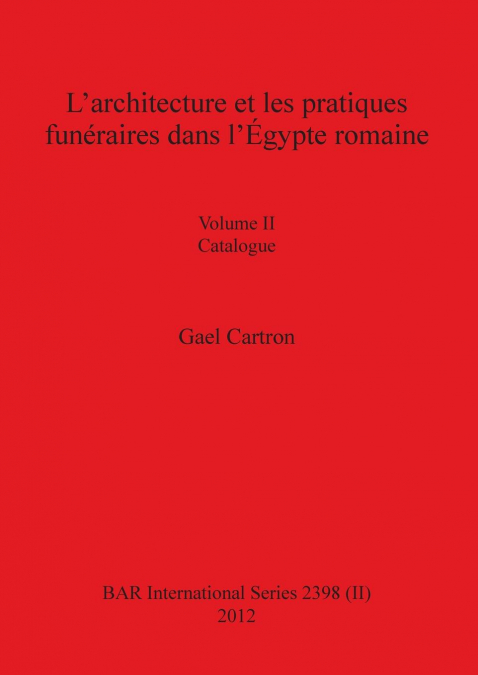 L’architecture et les pratiques funéraires dans l’Égypte romaine