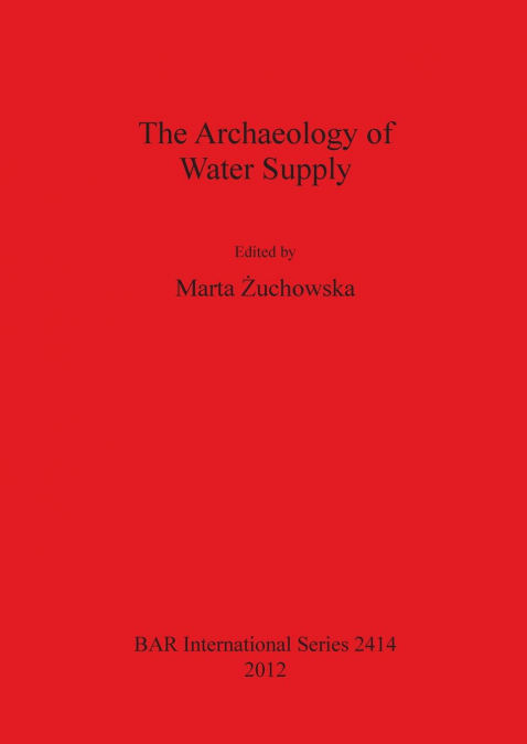 The Archaeology of Water Supply