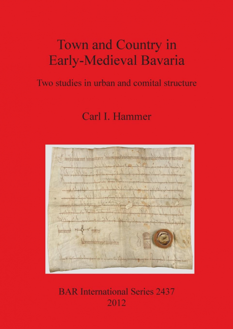 Town and Country in Early-Medieval Bavaria