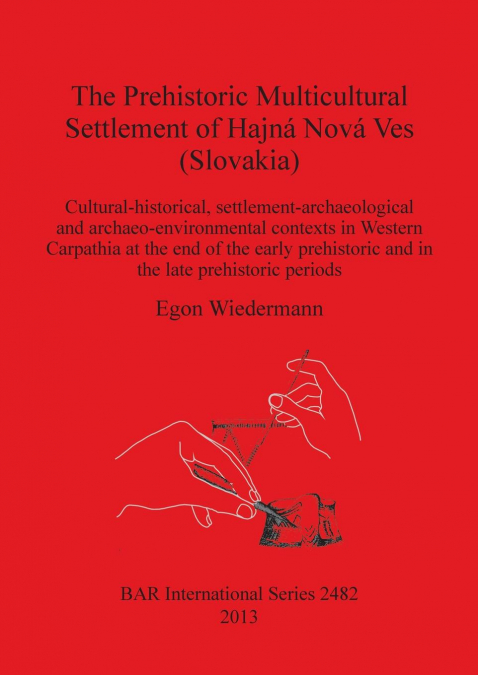 The Prehistoric Multicultural Settlement of Hajná Nová Ves (Slovakia)