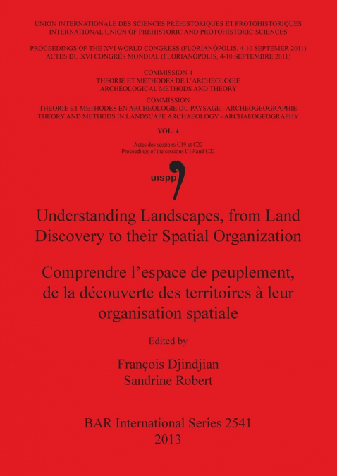 Understanding Landscapes, from Land Discovery to their Spatial Organization / Comprendre l’espace de peuplement, de la découverte des territoires à leur organisation spatiale