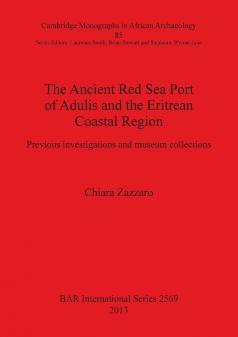 The Ancient Red Sea Port of Adulis and the Eritrean Coastal Region