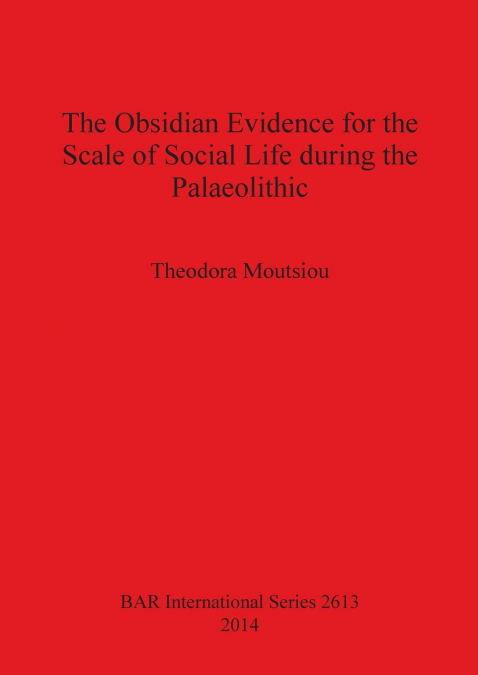 The Obsidian Evidence for the Scale of Social Life during the Palaeolithic