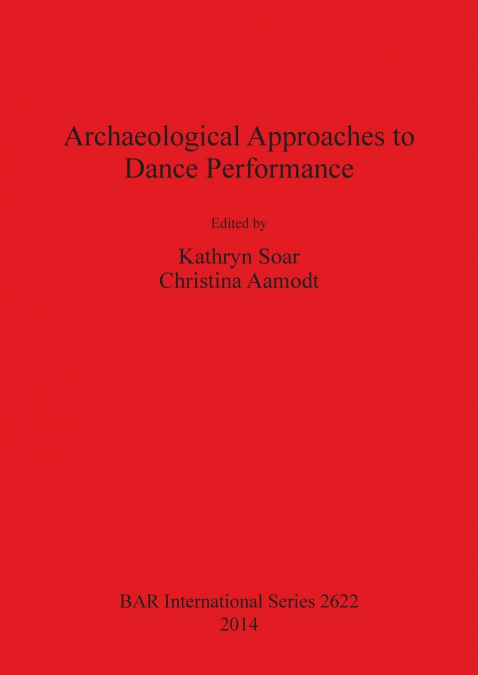 Archaeological Approaches to Dance Performance