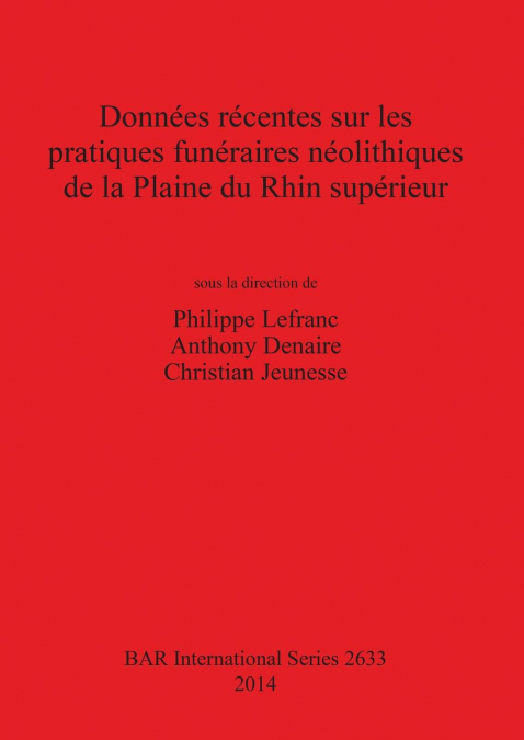 Données récentes sur les pratiques funéraires néolithiques de la Plaine du Rhin supérieur