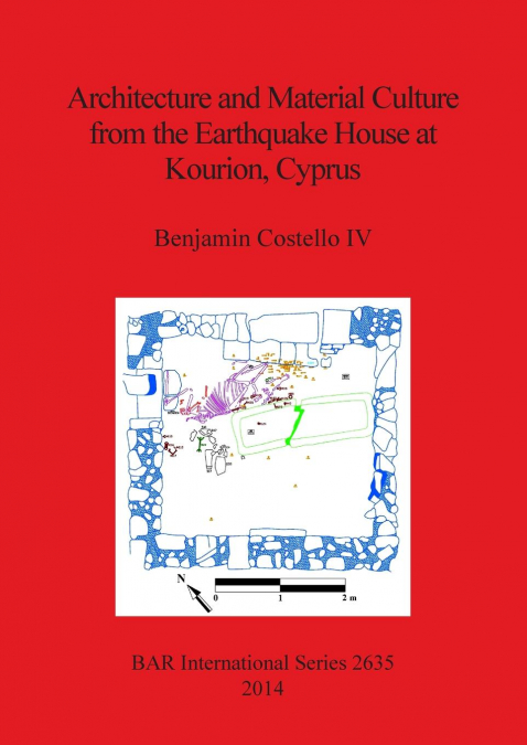 Architecture and Material Culture from the Earthquake House at Kourion, Cyprus