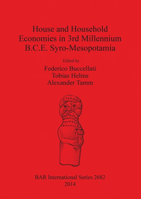 House and Household Economies in 3rd Millennium B.C.E. Syro-Mesopotamia