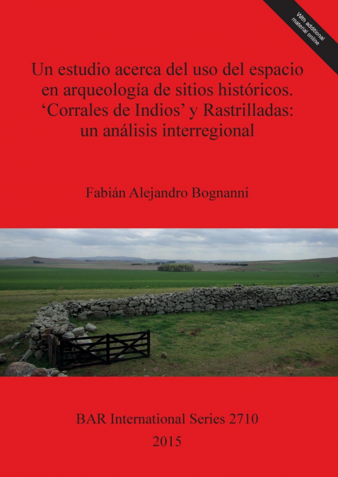 Un estudio acerca del uso del espacio en arqueología de sitios históricos. ’Corrales de Indios’ y Rastrilladas