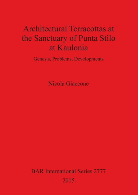 Architectural Terracottas at the Sanctuary of Punta Stilo at Kaulonia