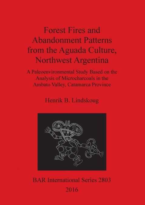 Forest Fires and Abandonment Patterns from the Aguada Culture, Northwest Argentina