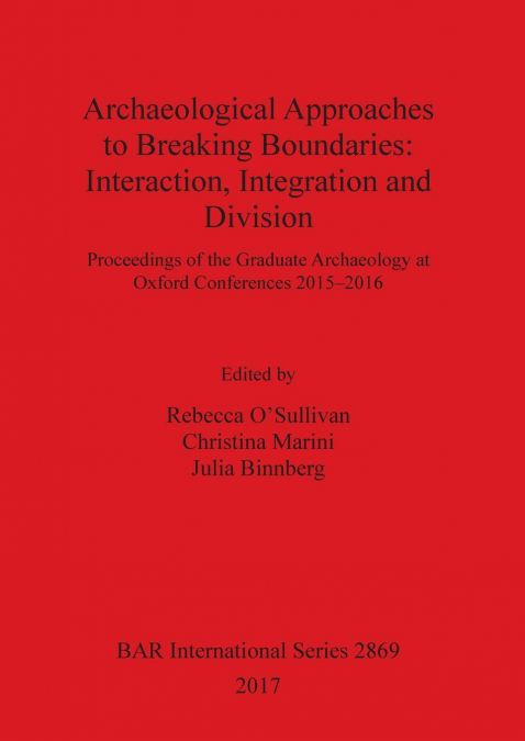 Archaeological Approaches to Breaking Boundaries