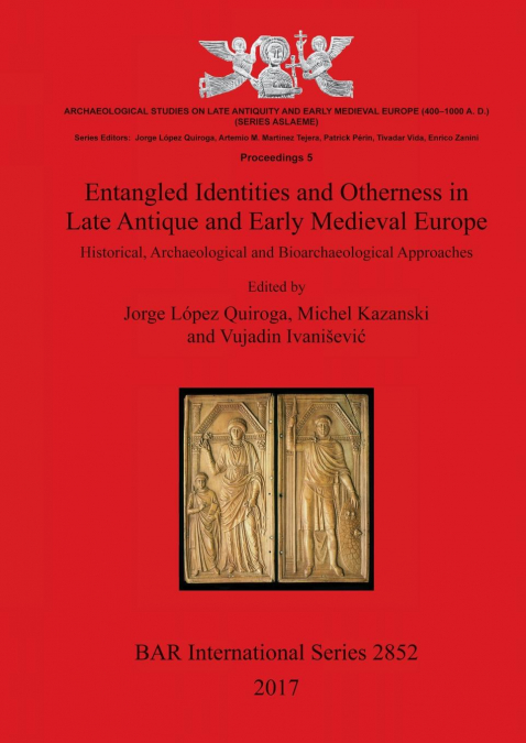 Entangled Identities and Otherness in Late Antique and Early Medieval Europe