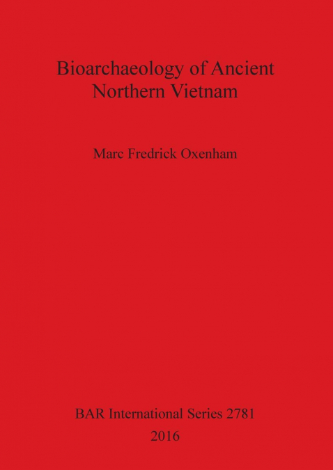 Bioarchaeology of Ancient Northern Vietnam