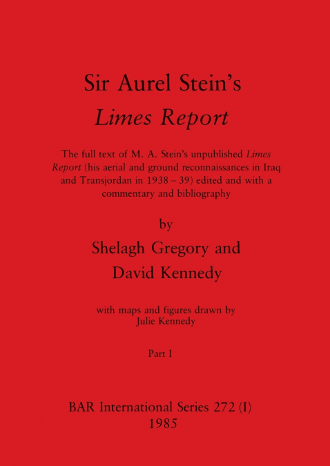 Sir Aurel Stein’s Limes Report, Part I