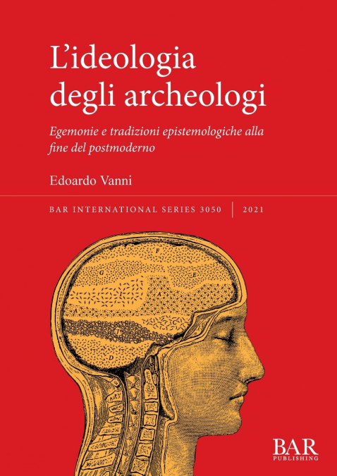 L’ideologia degli archeologi