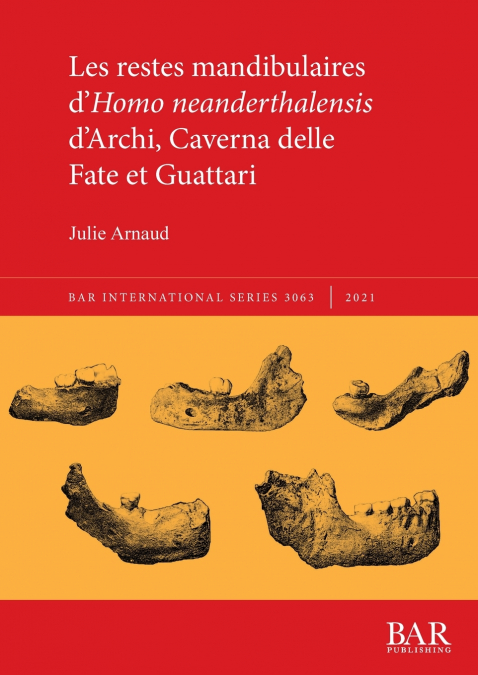 Les restes mandibulaires d’Homo neanderthalensis d’Archi, Caverna delle Fate et Guattari