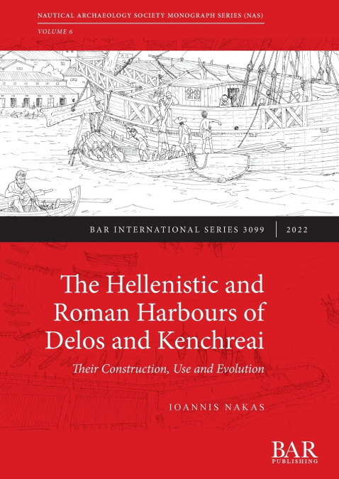 The Hellenistic and Roman Harbours of Delos and Kenchreai