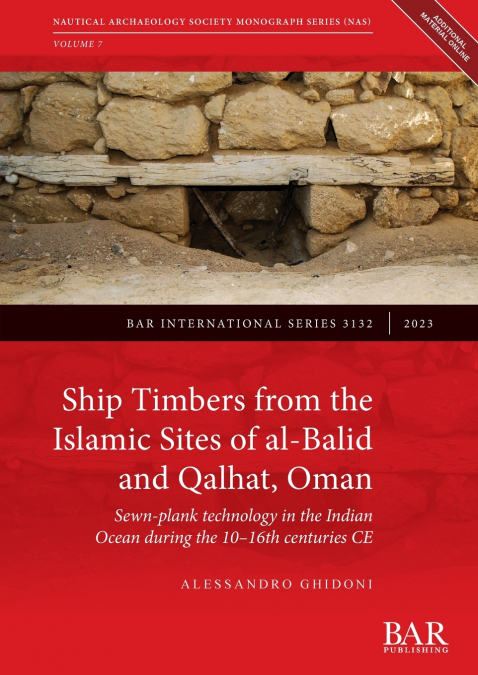 Ship Timbers from the Islamic Sites of al-Balid and Qalhat, Oman