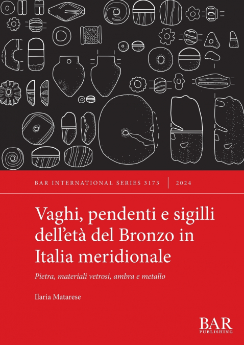 Vaghi, pendenti e sigilli dell’età del Bronzo in Italia meridionale