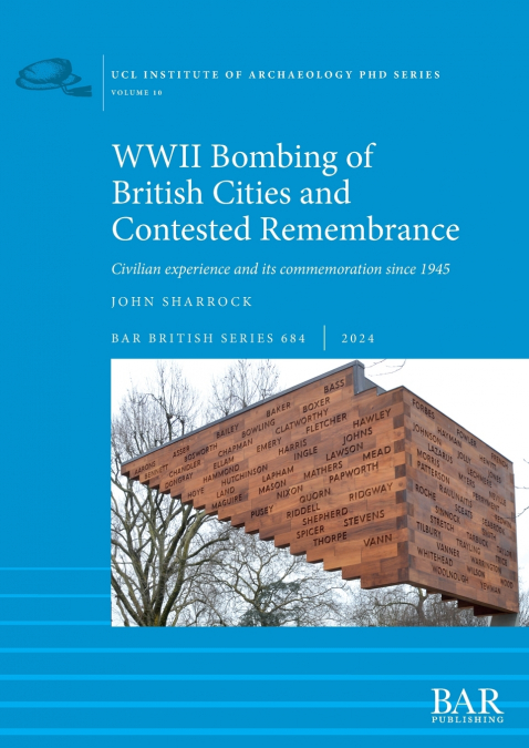 WWII Bombing of British Cities and Contested Remembrance