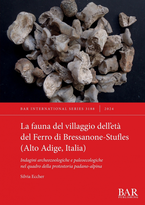 La fauna del villaggio dell’età del Ferro di Bressanone-Stufles (Alto Adige, Italia)