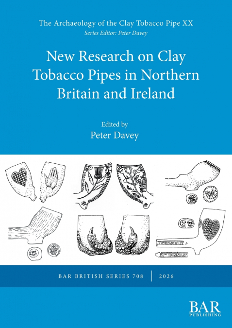New Research on Clay Tobacco Pipes in Northern Britain and Ireland