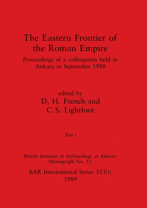 The Eastern Frontier of the Roman Empire, Part i