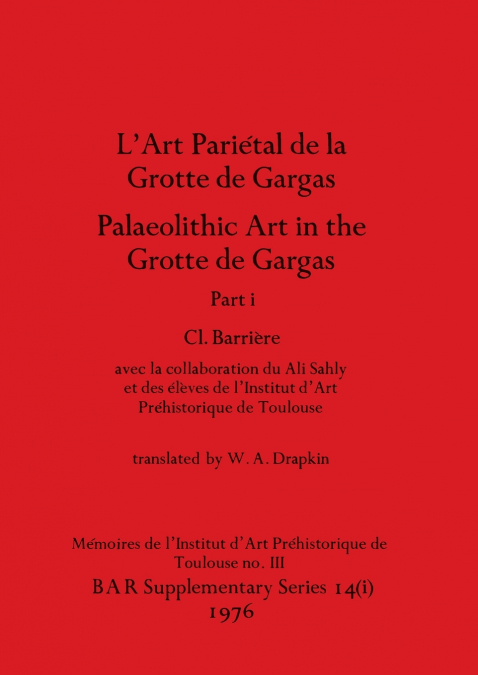 L’Art Pariétal de la Grotte de Gargas/Palaeolithic Art in the Grotte de Gargas, Part i