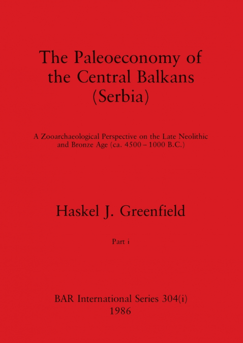 The Paleoeconomy of the Central Balkans (Serbia), Part i