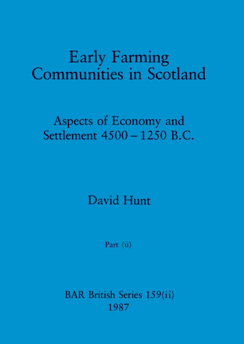 Early Farming Communities in Scotland, Part ii