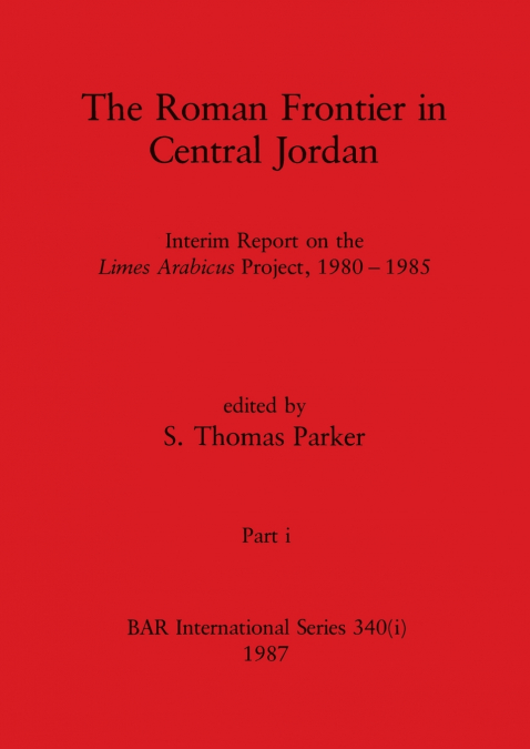 The Roman Frontier in Central Jordan, Part i