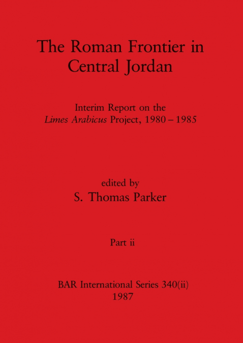 The Roman Frontier in Central Jordan, Part ii