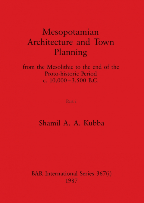 Mesopotamian Architecture and Town Planning, Part i