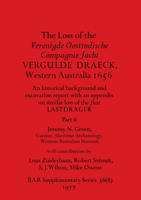 The Loss of the Verenigde Oostindische Compagnie Jacht VERGULDE DRAECK, Western Australia 1656, Part ii
