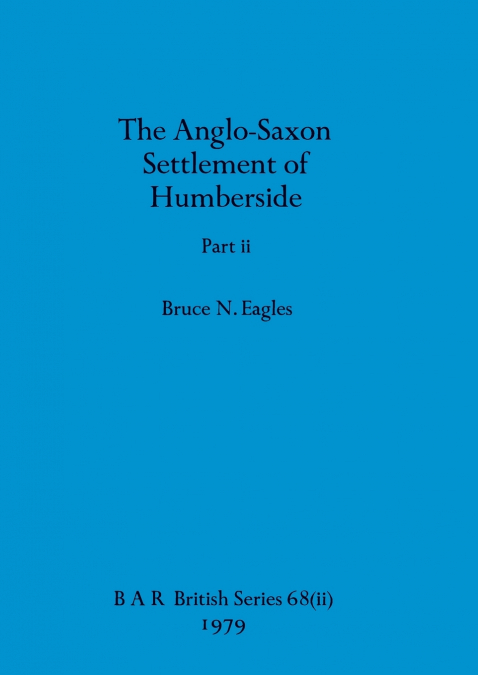 The Anglo-Saxon Settlement of Humberside, Part ii