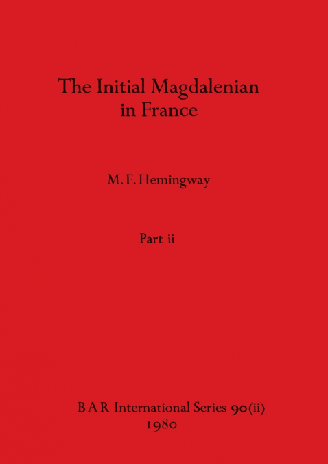 The Initial Magdalenian in France, Part ii
