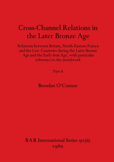 Cross-Channel Relations in the Later Bronze Age, Part ii