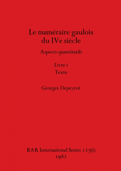 Le numéraire gaulois du IVe siècle, Livre i