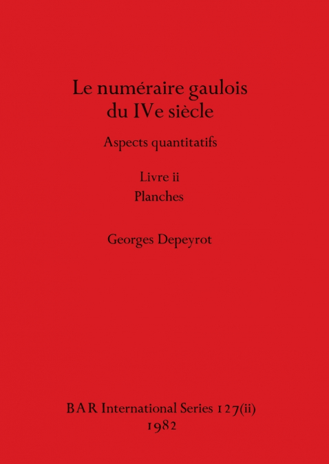 Le numéraire gaulois du IVe siècle, Livre ii