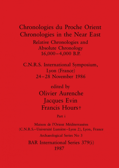 Chronologies du Proche Orient / Chronologies in the Near East, Part i